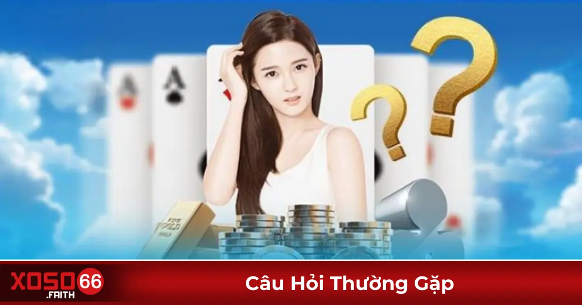 Câu Hỏi Thường Gặp Xoso66 – Giải Đáp Tất Cả Mọi Thắc Mắc 3 Những Vấn Đề Thường Gặp Khi Chơi Tại Xoso66