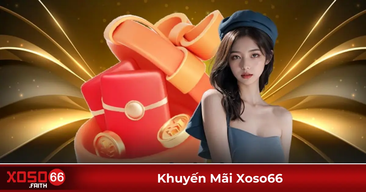 Khuyến Mãi Xoso66 – Nhận Quà Lớn, Tăng Cơ Hội Trúng Số 3 Hướng Dẫn Cách Nhận & Sử Dụng Khuyến Mãi Xoso66