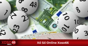 Xổ số online là gì? Giới thiệu hệ thống chơi xổ số trực tuyến tại Xoso66